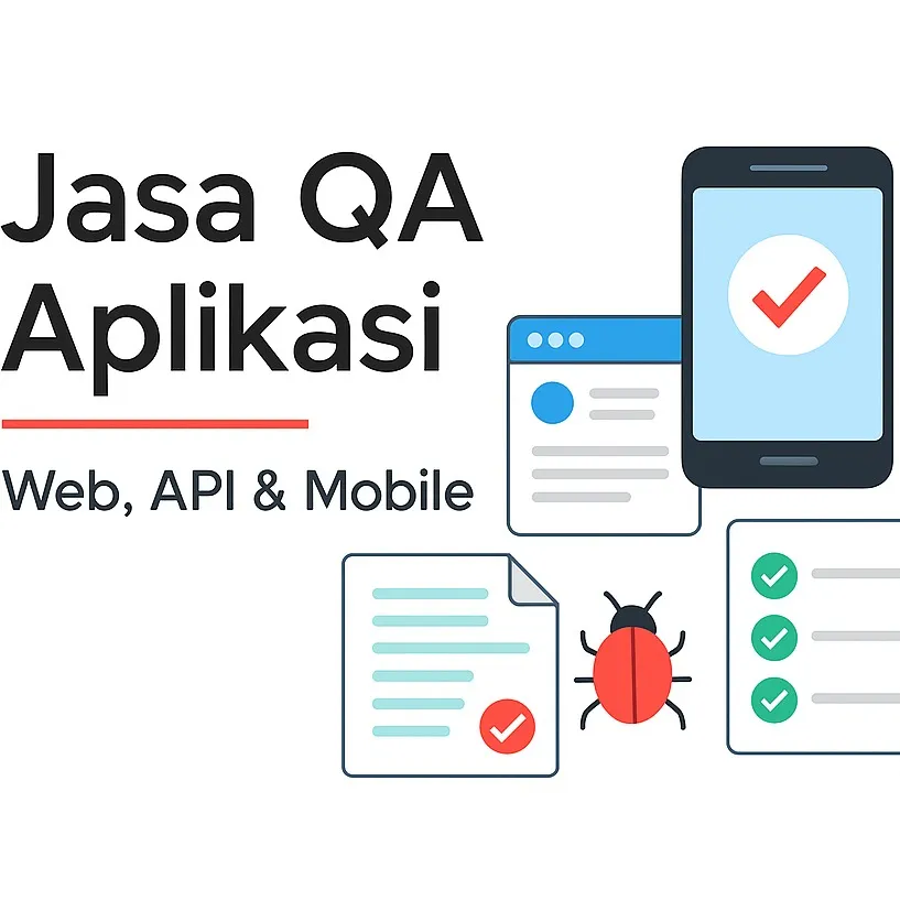 Jasa QA Aplikasi – Web, API & Mobile